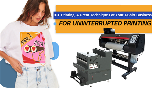 DTF Printing: A Geat Technique For Your T-Shirt Business